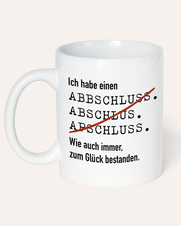 Ich habe einen Abschluss - Tasse