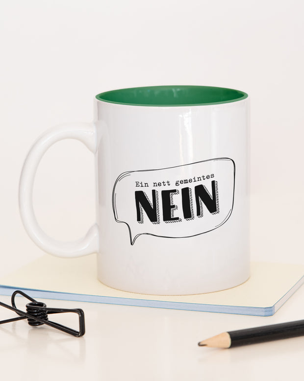 Ein nett gemeintes Nein - Tasse Dunkelgrün Tasse Lieblingskollegen®