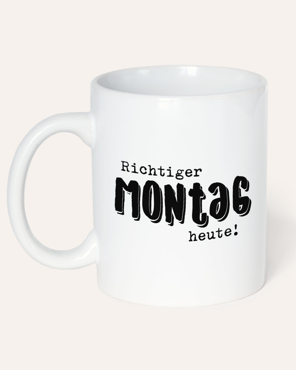 Richtiger Montag - Tasse Tasse Lieblingskollegen®