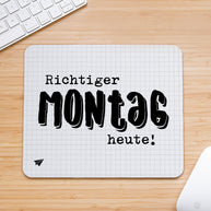 Richtiger Montag - Mousepad Mousepad Lieblingskollegen®