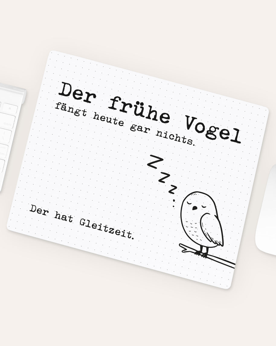 Der frühe Vogel - Mousepad