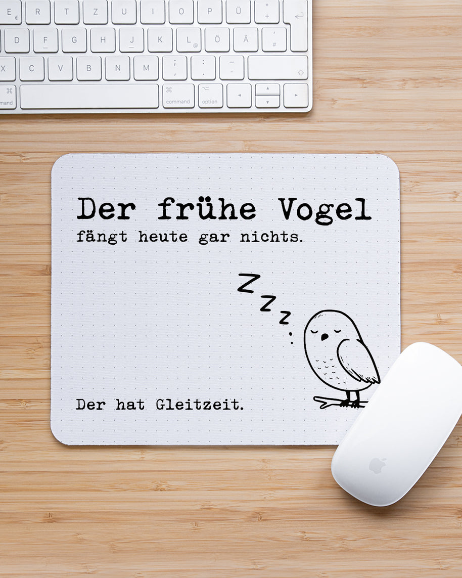 Der frühe Vogel - Mousepad