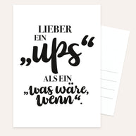 Lieber ein Ups - Postkarte