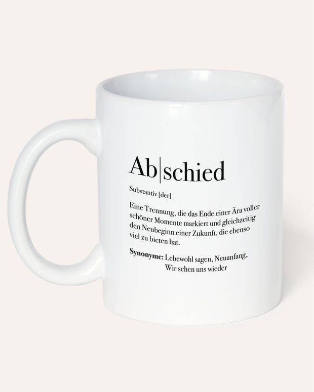 Tasse mit Spruch, Tasse mit Aufdruck, Geschenk für die Liebsten, Abschied Definition, weiss