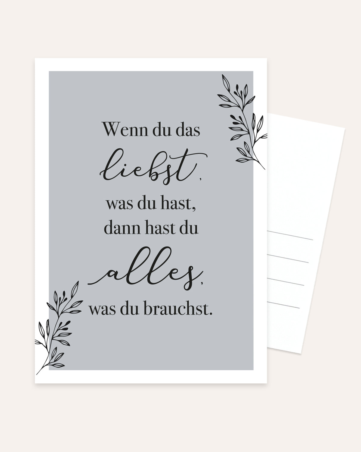 Wenn du das liebst, was du hast - Postkarte Postkarte Lieblingsmensch®