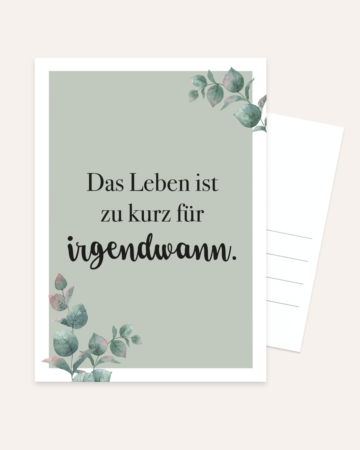 Das Leben ist zu kurz für irgendwann - Postkarte Postkarte Lieblingsmensch®