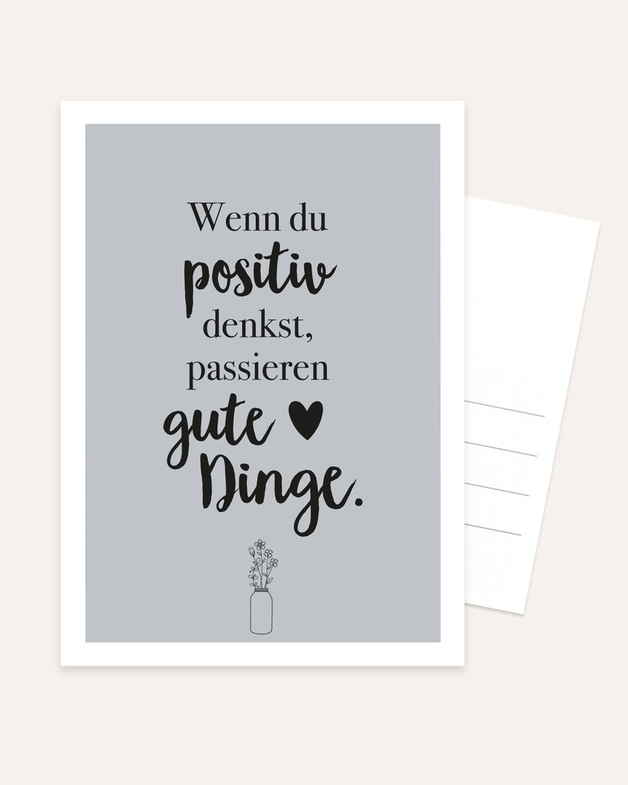 Wenn du positiv denkst, passieren gute Dinge - Postkarte