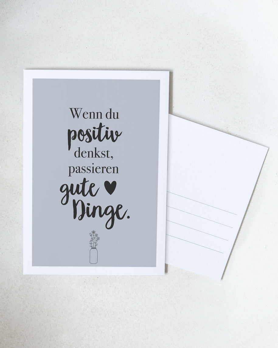 Wenn du positiv denkst, passieren gute Dinge - Postkarte