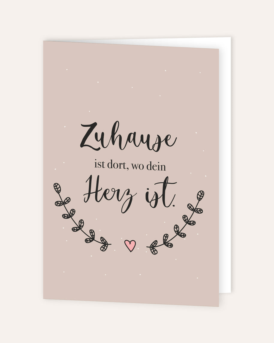 Zuhause ist dort, wo dein Herz ist - Grußkarte