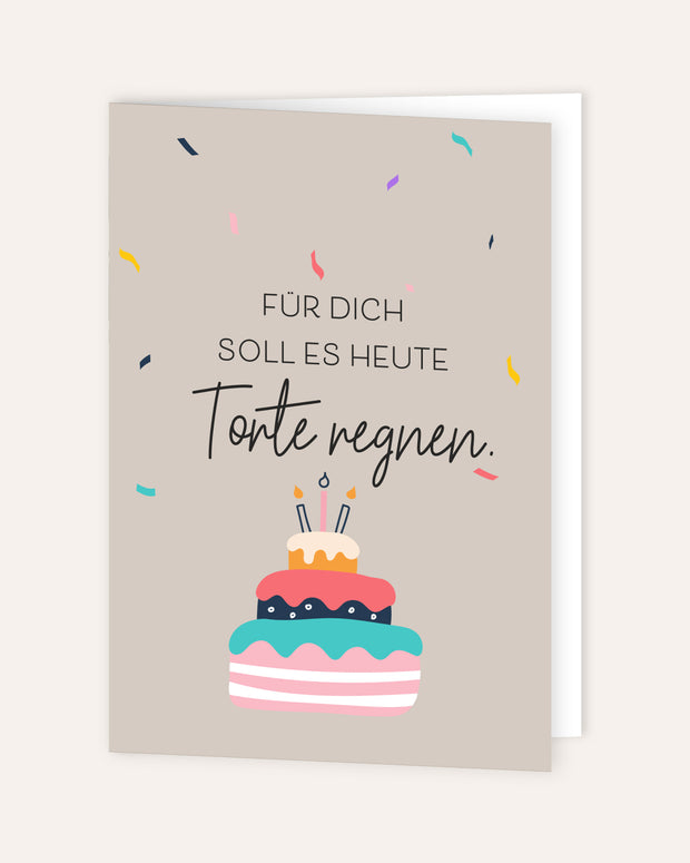 Für dich soll es heute Torte regnen - Grußkarte