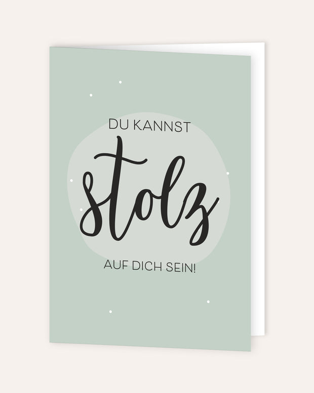 Du kannst stolz auf dich sein - Grußkarte