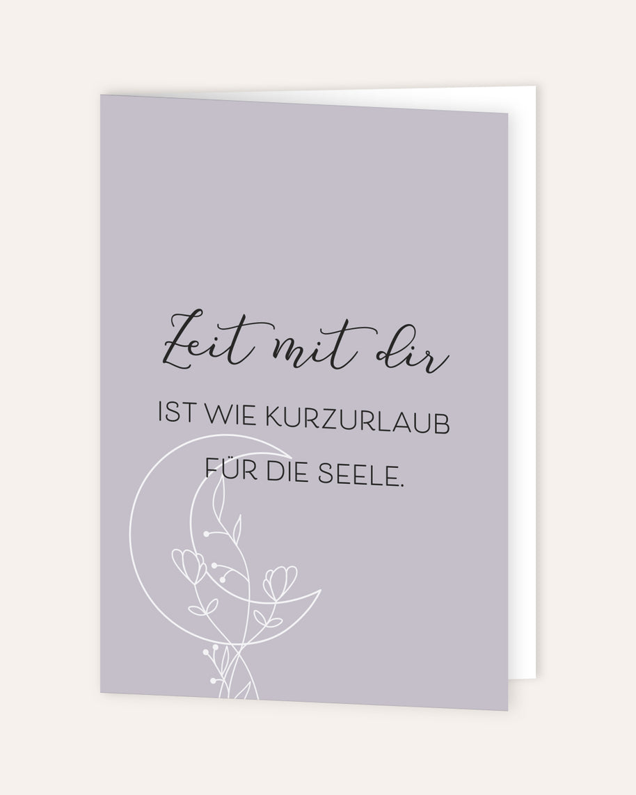 Zeit mit dir ist wie Kurzurlaub für die Seele - Grußkarte