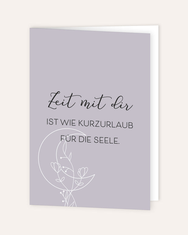 Zeit mit dir ist wie Kurzurlaub für die Seele - Grußkarte