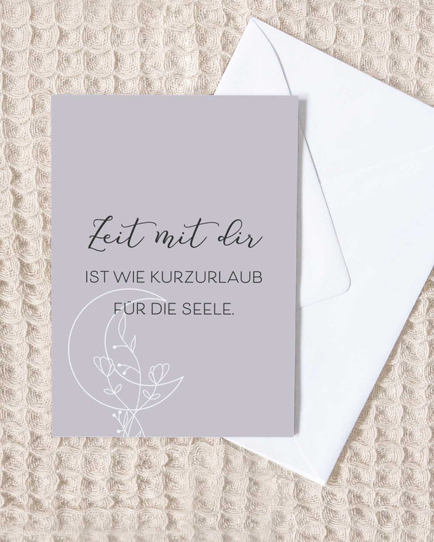 Zeit mit dir ist wie Kurzurlaub für die Seele - Grußkarte