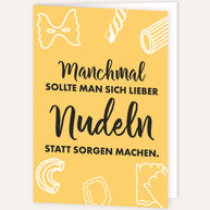 Lieber Nudeln statt Sorgen - Grußkarte