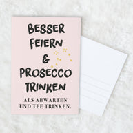 Besser feiern & Prosecco trinken - Postkarte