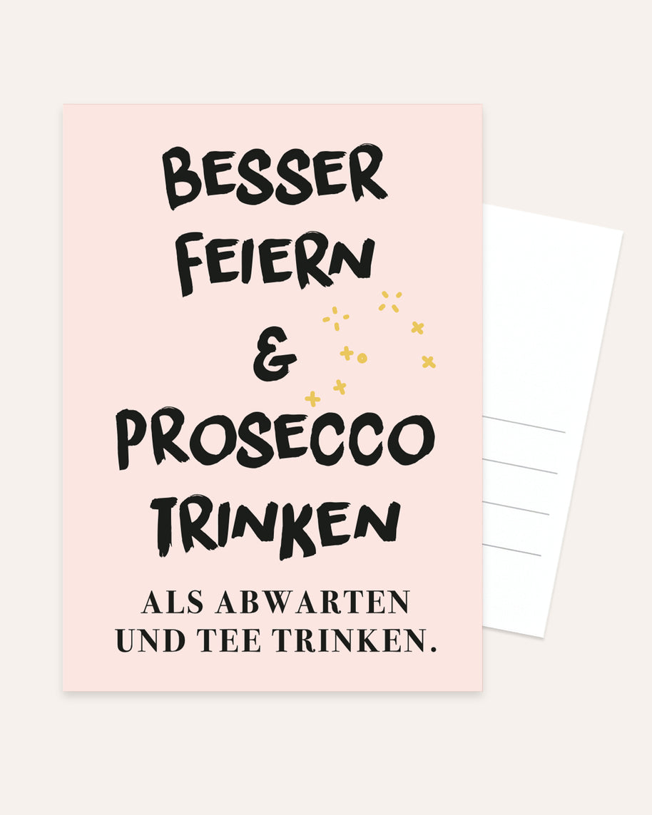 Besser feiern & Prosecco trinken - Postkarte