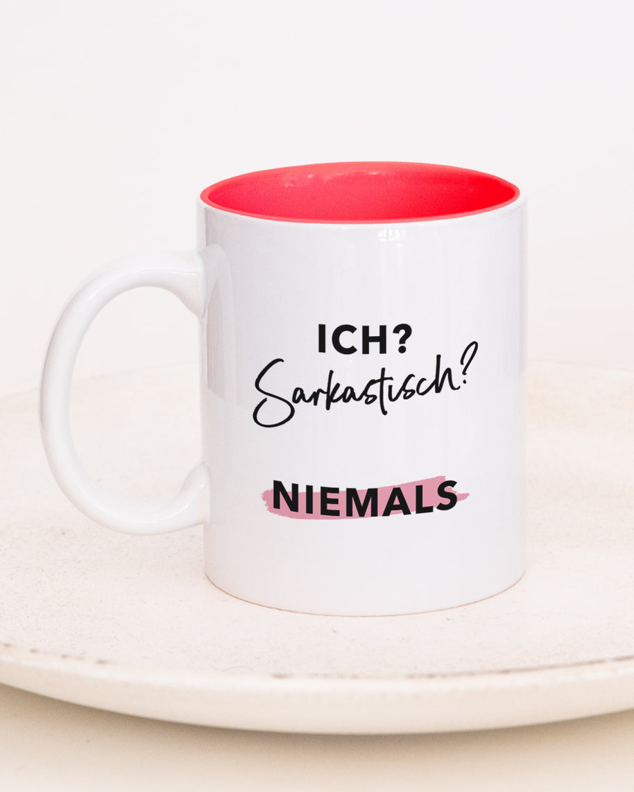 Ich? Sarkastisch? Niemals - Tasse