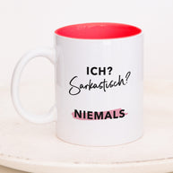 Ich? Sarkastisch? Niemals - Tasse