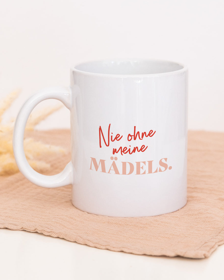 Nie ohne meine Mädels - Tasse
