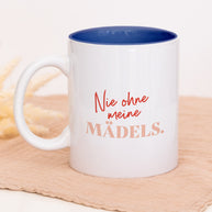 Nie ohne meine Mädels - Tasse