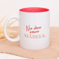 Nie ohne meine Mädels - Tasse