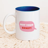 Not your ernst - Tasse