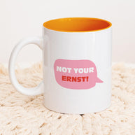 Not your ernst - Tasse