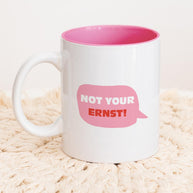 Not your ernst - Tasse