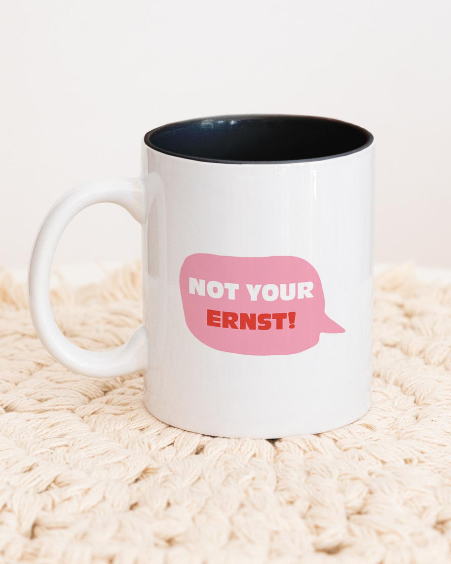 Not your ernst - Tasse