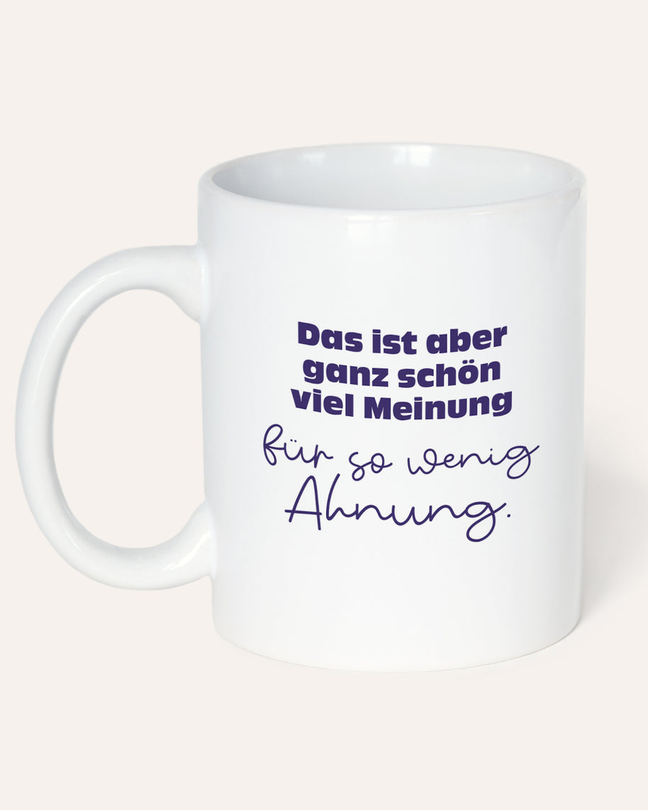 Viel Meinung - Tasse