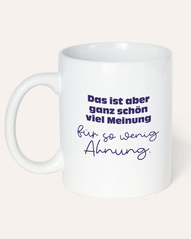 Viel Meinung - Tasse