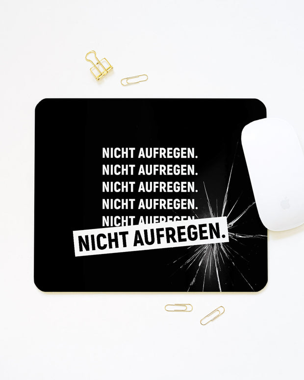 Nicht aufregen - Mousepad Mousepad VISUAL STATEMENTS