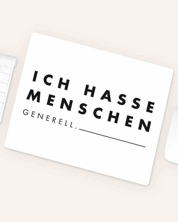 Ich hasse Menschen generell - Mousepad