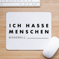 Ich hasse Menschen generell - Mousepad