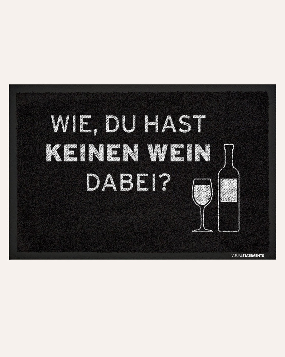 Keinen Wein dabei? - Fußmatte