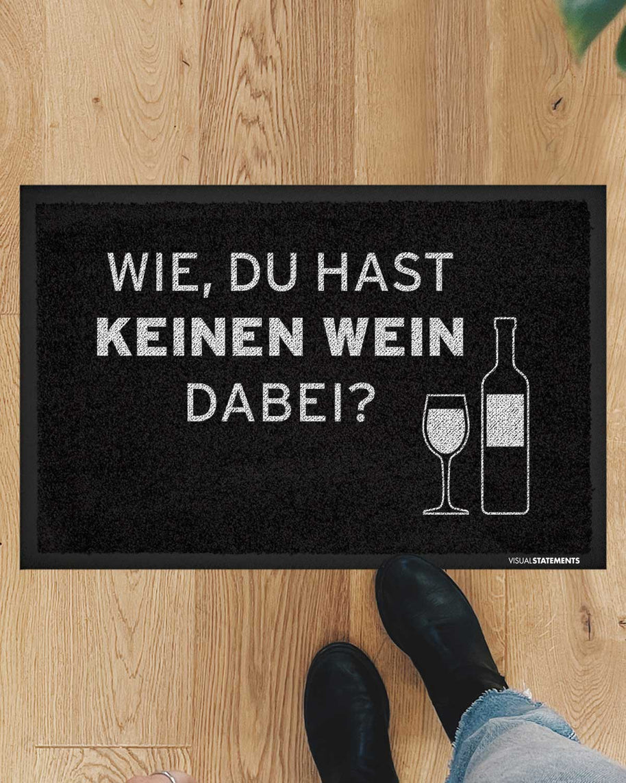 Keinen Wein dabei? - Fußmatte
