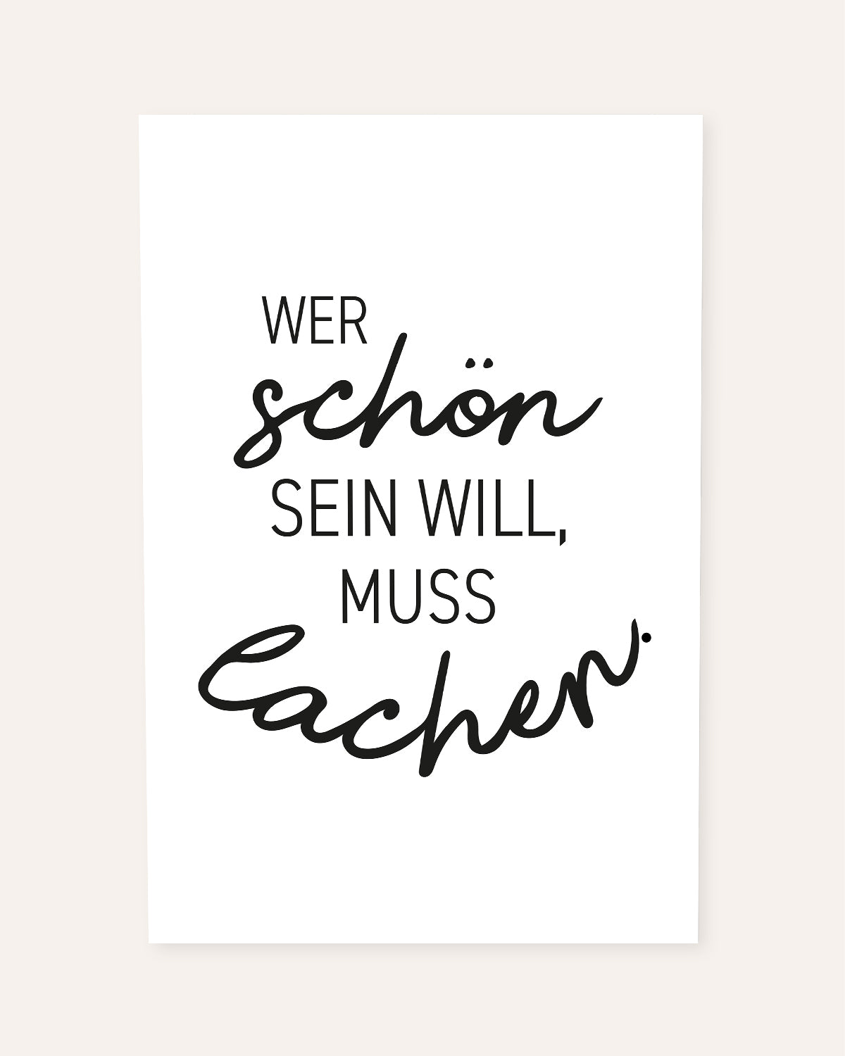 Wer schön sein will - Poster Poster Visual Statements®