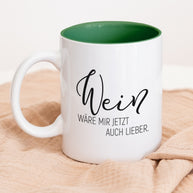 Wein wäre mir lieber - Tasse