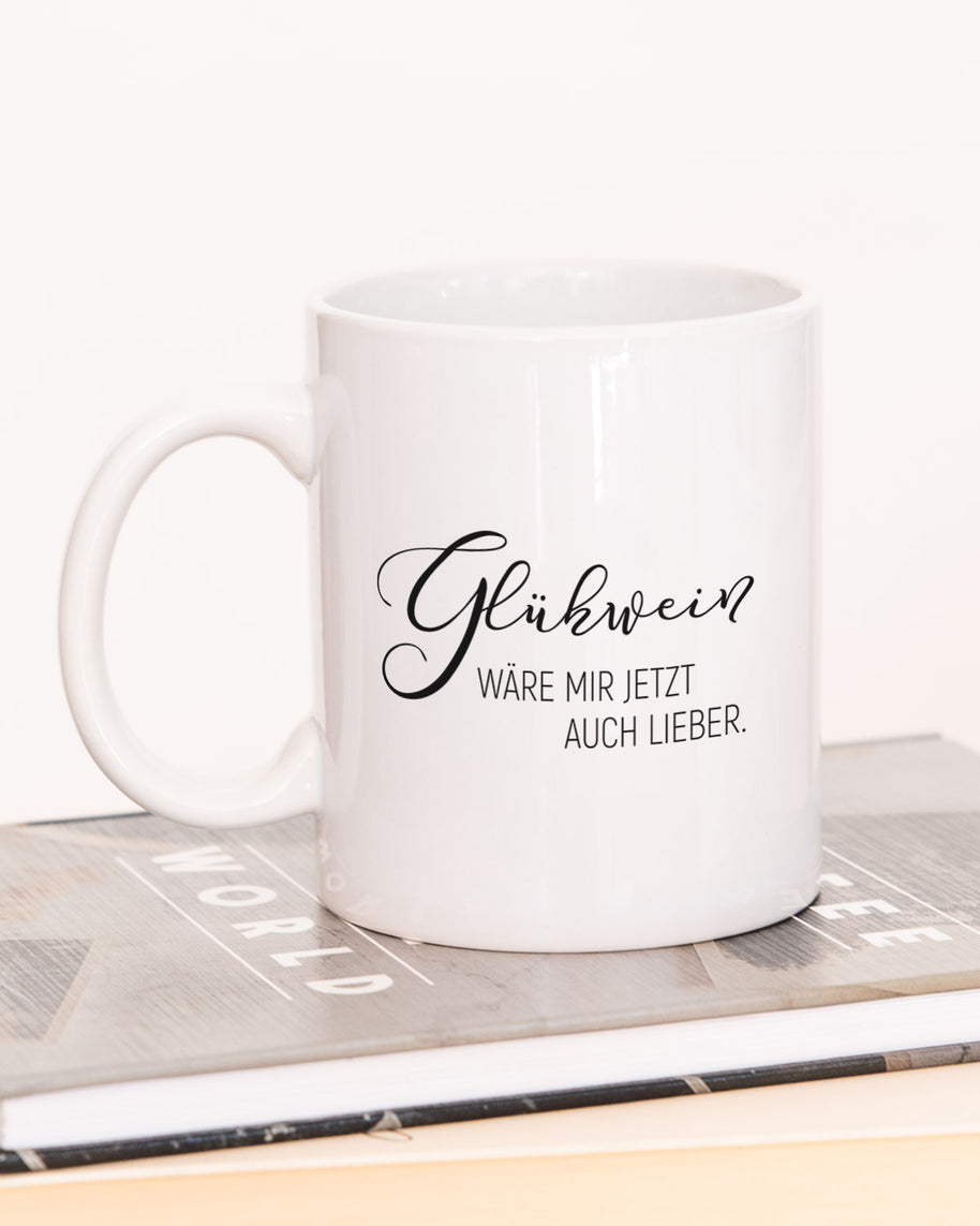 Glühwein wäre mir lieber - Tasse