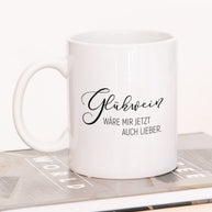 Glühwein wäre mir lieber - Tasse