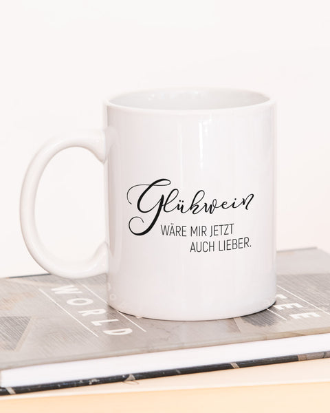 Glühwein wäre mir lieber - Tasse Tasse VISUAL STATEMENTS