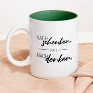 Nachschenken statt Nachdenken -Tasse