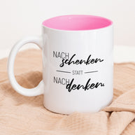 Nachschenken statt Nachdenken -Tasse