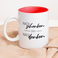 Nachschenken statt Nachdenken -Tasse