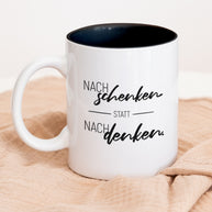 Nachschenken statt Nachdenken -Tasse