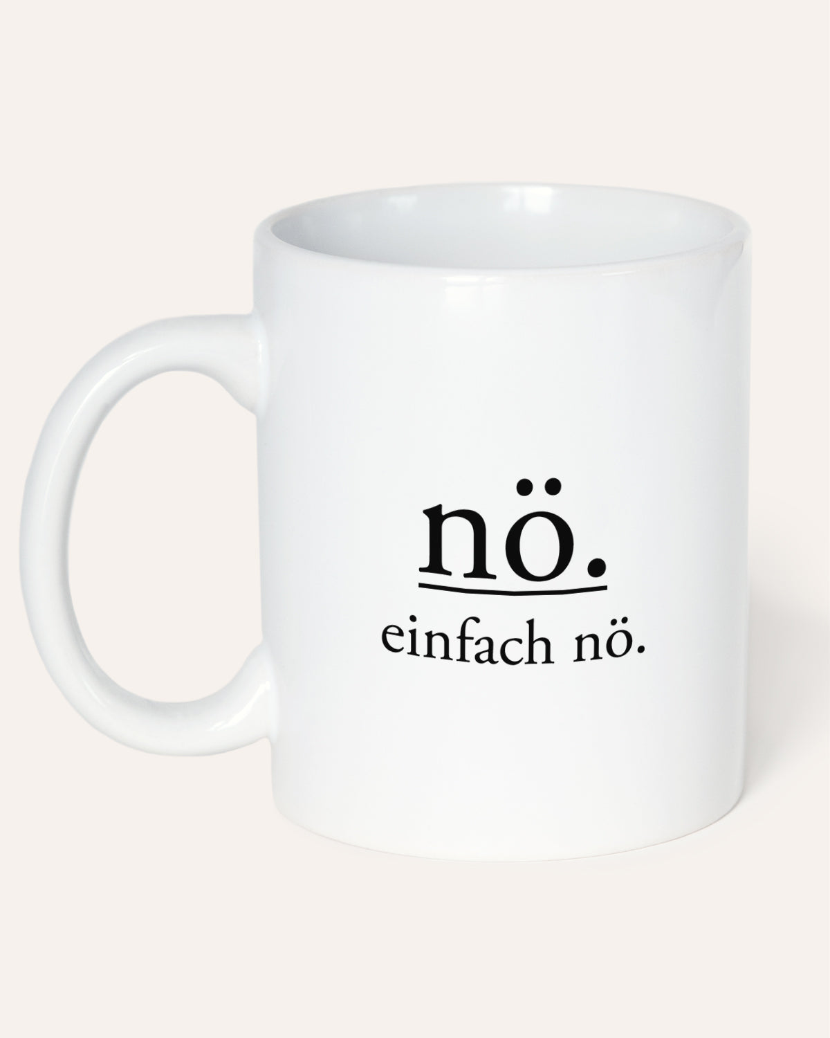 Nö. Einfach nö. - Tasse Tasse Visual Statements®
