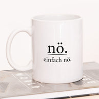 Nö. Einfach nö. - Tasse