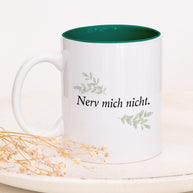Nerv mich nicht - Tasse