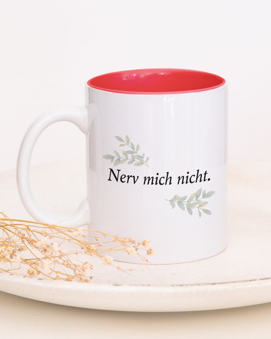Nerv mich nicht - Tasse